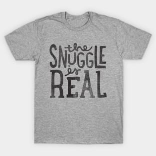 Snuggle is real T-Shirt